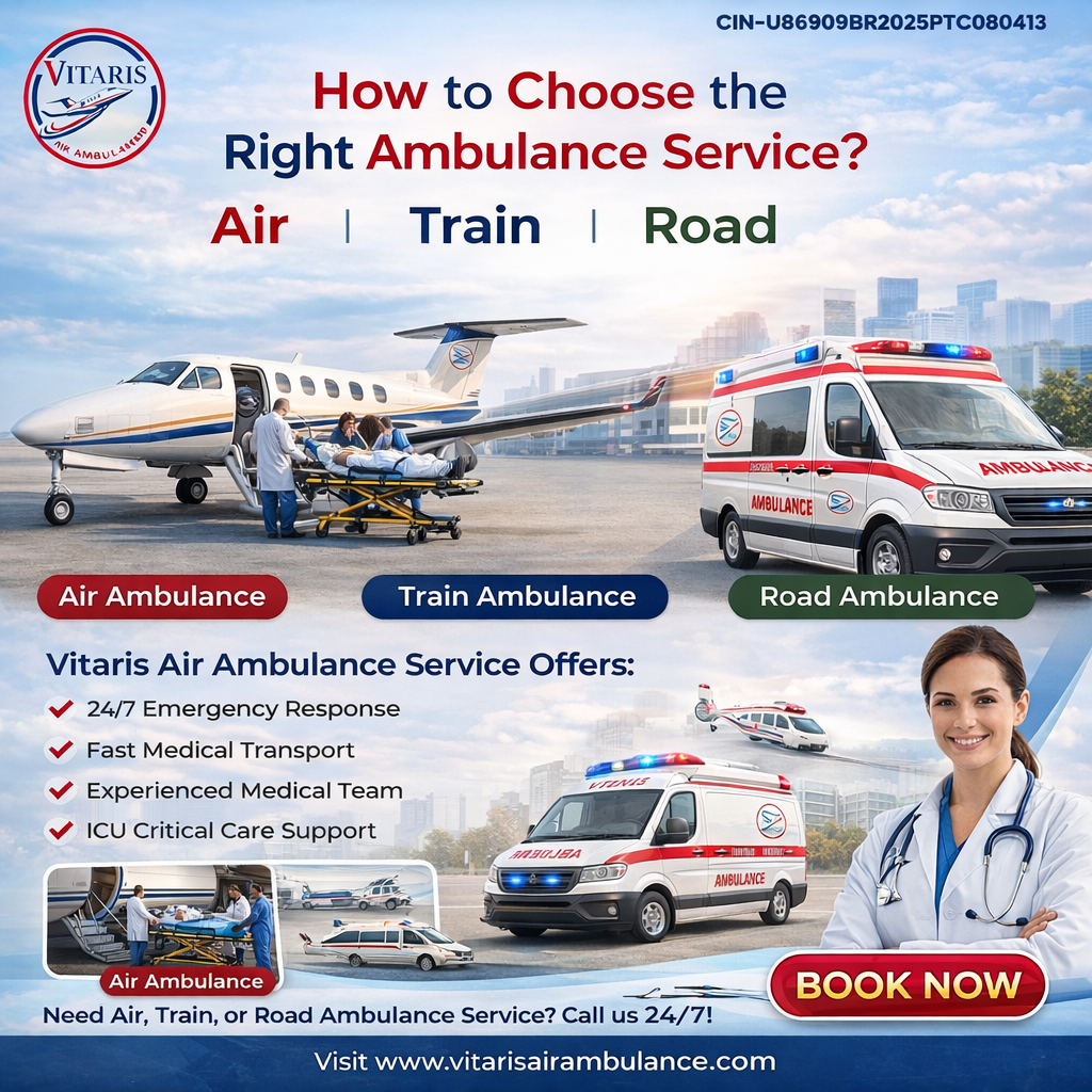 How to Choose the Right Ambulance Service Air, Train, or Road ? | Vitaris Air Ambulance Service